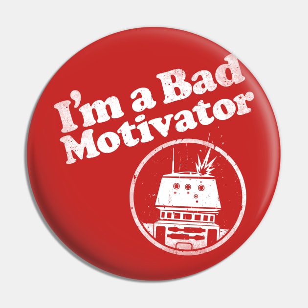 I'm a Bad Motivator Pin by SpruceTavern
