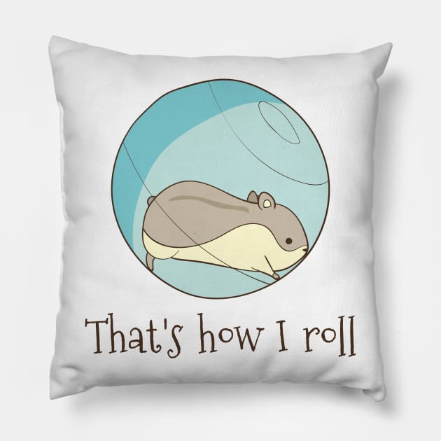 That's How I Roll Pillow by Dreamy Panda Designs