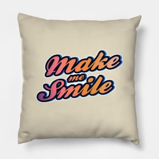 Make Me Smile Pillow