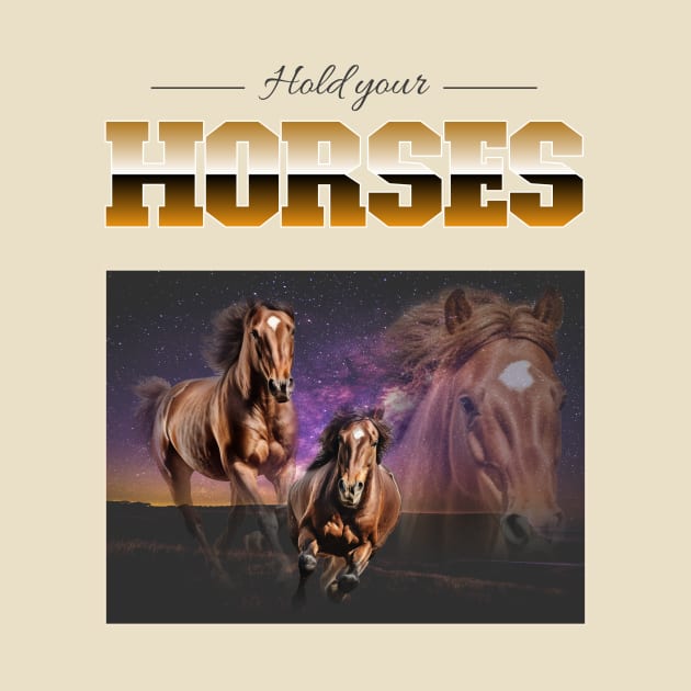 Hold Your Horses - Horse Lover by Tip Top Tee's