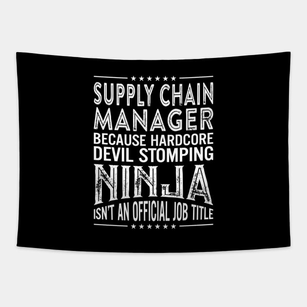 supply chain manager Because Hardcore Devil Stomping Ninja Is Not An Official Job Title Tapestry by RetroWave