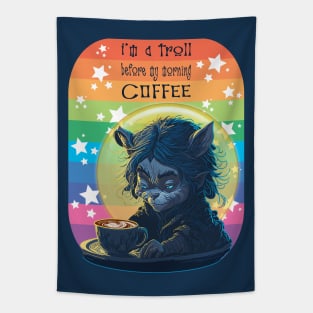 I'm A Troll Before My Morning Coffee Tapestry