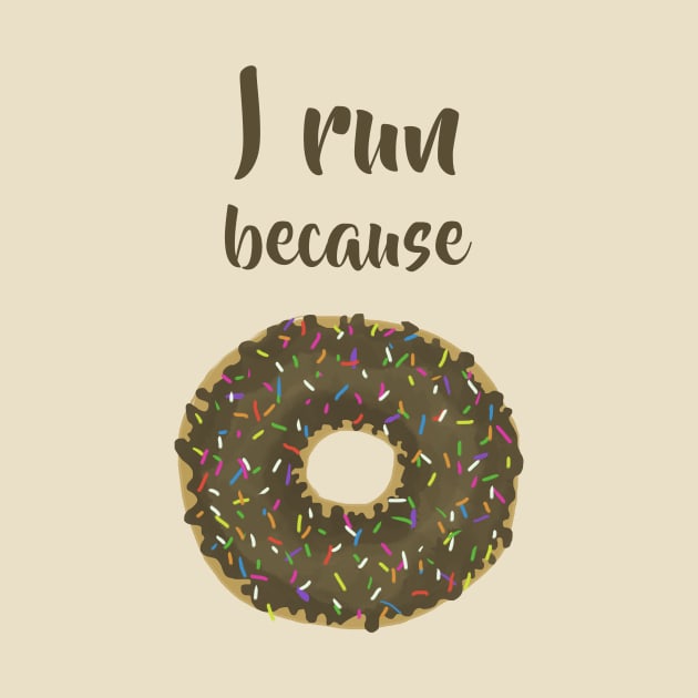 I run because donuts by BeverlyHoltzem