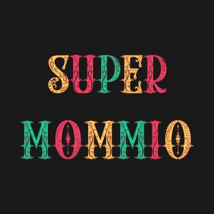 Super Mommio Mothers Day T-Shirt