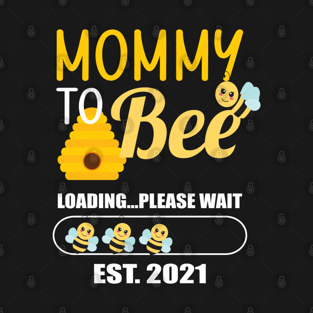 Soon to Be Mom Mommy to Bee 2021 by JPDesigns