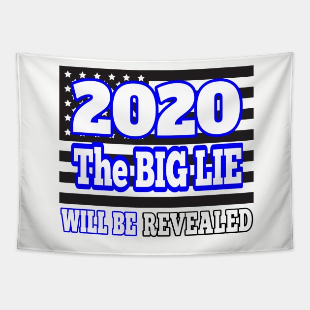 2020 THE BIG LIE WILL BE REVEALED | CONSERVATIVE PATRIOT GIFTS FOR MOM OR DAD Tapestry by KathyNoNoise