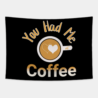 You Had Me At Coffee Tapestry