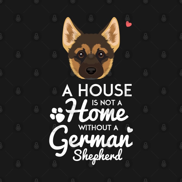 A House is Not a Home Without a German Shepherd by Jamrock Designs