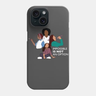 Impossible Is Not An Option Phone Case