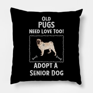 Senior Dog Adoption T-Shirt for Pug Dog Lovers Pillow