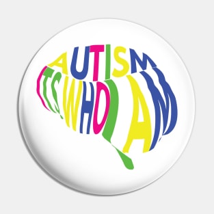 Autism, its who I am Pin