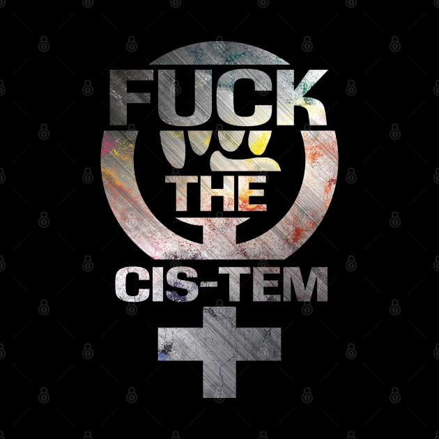 Fuck the CIS-TEM by Finito_Briganti