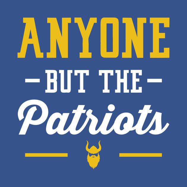 Discover Anyone But The Patriots - Minnesota - Minnesota Vikings - T-Shirt