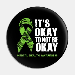 It's Okay To Not Be Okay Mental Health Awareness Pin