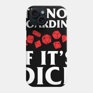 DnD Design It's Not Hoarding If It's Dice Phone Case