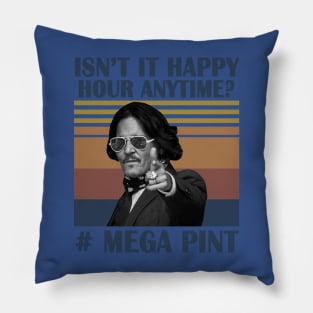 Mega Pint Isn’t Happy Hour Anytime 2 Pillow