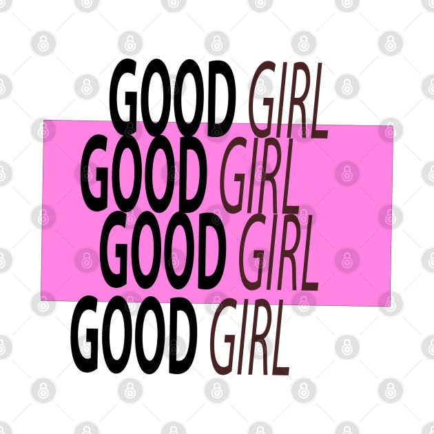 GOOD GIRL by Butterfly Dira