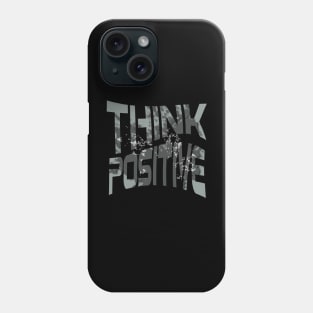 Think positive Phone Case