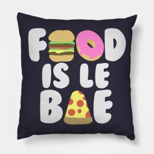 Food is le Bae Pillow