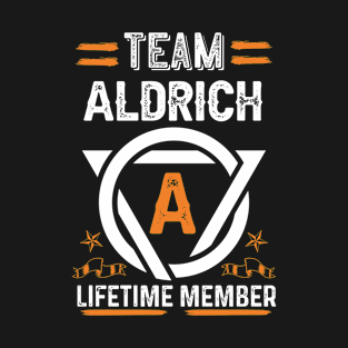 Team aldrich Lifetime Member, Family Name, Surname, Middle name T-Shirt