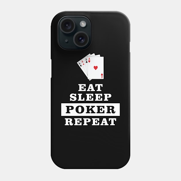 Eat Sleep Poker Repeat - Funny Quote Phone Case by DesignWood Atelier