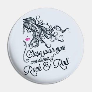 Close Your Eyes and Dream of Rock and Roll Pin