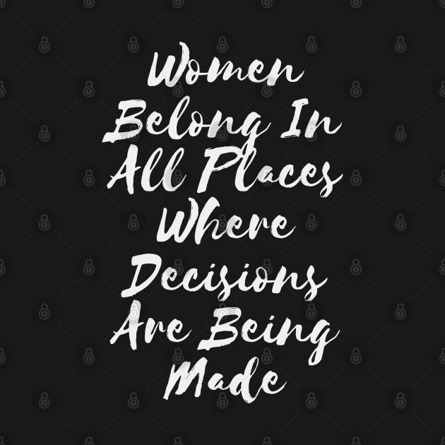 Women Belong In All Places Where Decisions Are Being Made by Zen Cosmos Official