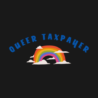 QUEER TAXPAYER T-Shirt