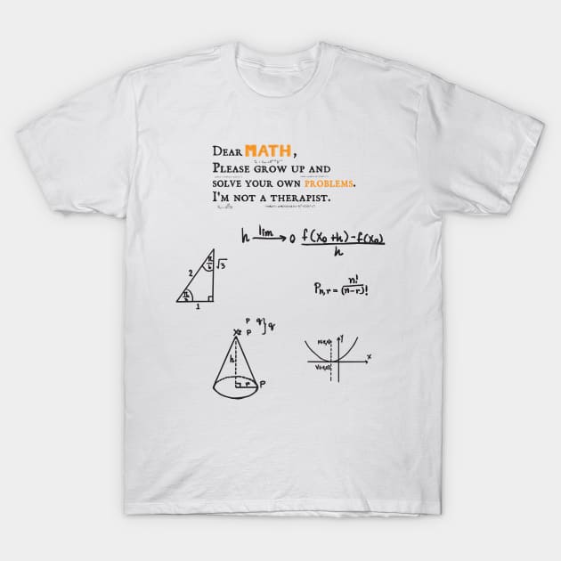 Dear Math Please Grow Up And Solve Your Own Problems Tshirt Dear Math Please Grow Up And Solve Your Own Problems Tshirt