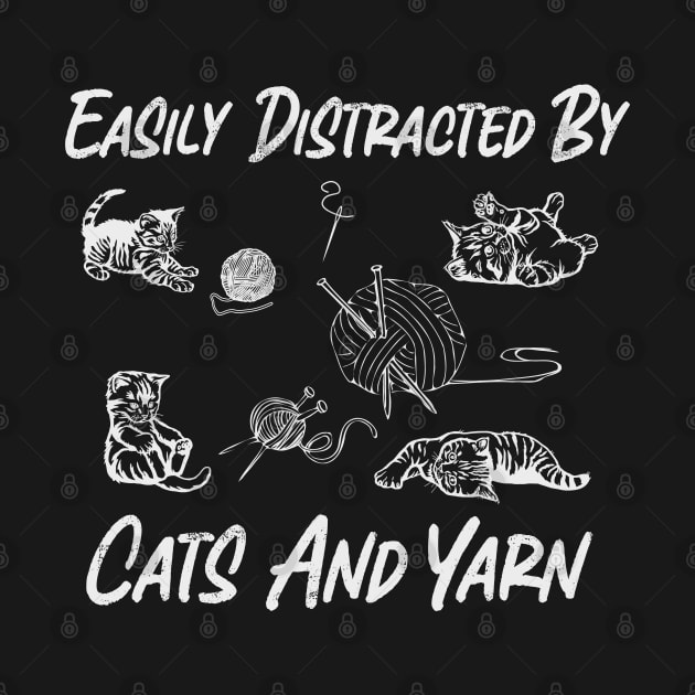 Easily Distracted By Cats And Yarn  Cute Knitting Yarn Crochet by ARTBYHM