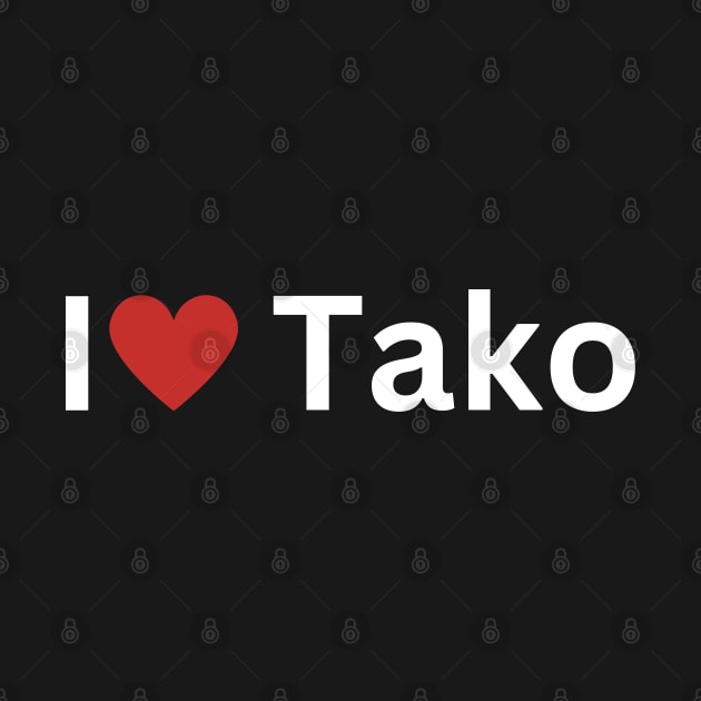 I Love Tako by Hayden Mango Collective 