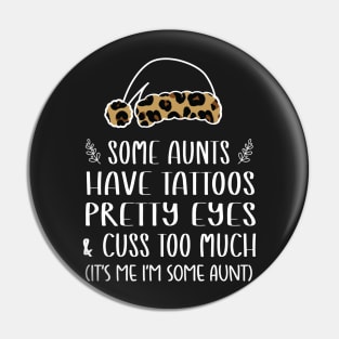 Christmas Some Aunts Have Tattoos - Leopard Christmas Aunties Hat - Funny Aunts Tattoos Gift Lover Pin