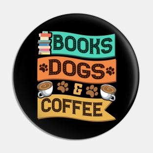 Books Dogs and Coffee Adorable Book Lover Obsessed Pin