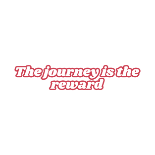 The journey is the reward T-Shirt