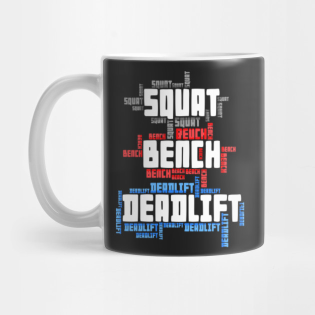 Squat Bench Deadlift Workout Squat Mug Teepublic