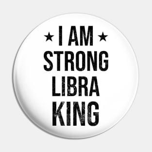 I am Strong Libra King Pin