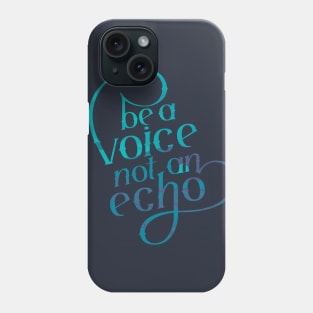 Be a Voice Phone Case