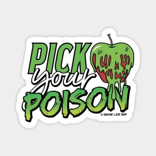 Pick Your Poison - © GraphicLoveShop Magnet