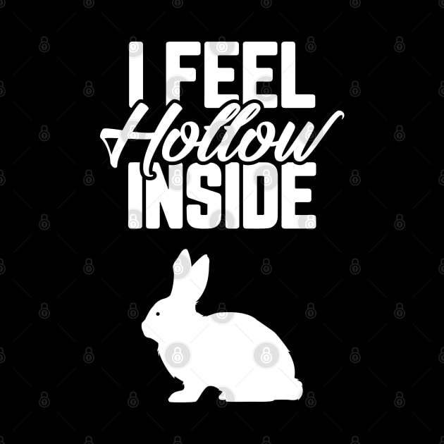 I Feel Hollow Inside Funny Easter Bunny Chocolate by trendingoriginals