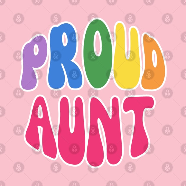 Proud Aunt Pride by Happii Pink