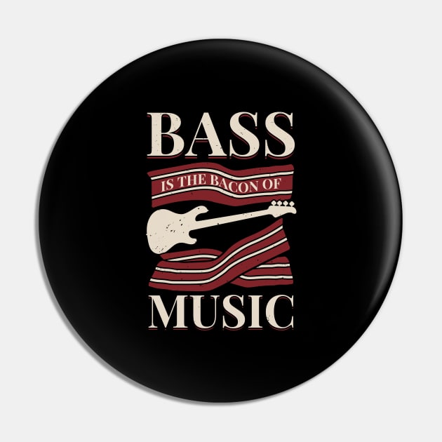 Bass Is The Bacon Of Music Bassist Gift Pin by Dolde08