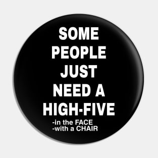 HIGH FIVE IN THE FACE DESIGNED MERCH Pin