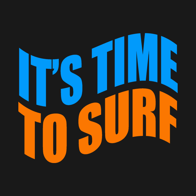 It's time to surf by Evergreen Tee