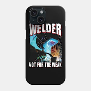 Welder Not For The Weak Phone Case