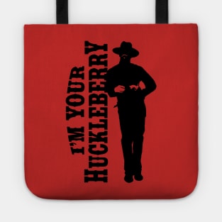 I'm your huckleberry (black) Tote