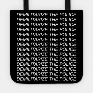 Demilitarize The Police - Police Reform, Defund the Police, Black Lives Matter Tote