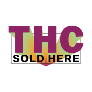 THC SOLD HERE _3 T-Shirt