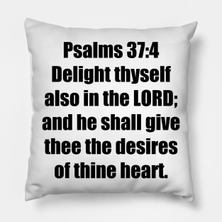 Psalm 37:4 King James Version Bible Verse Typography Pillow