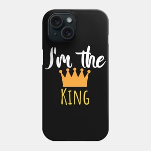 Im the king - Crown Phone Case