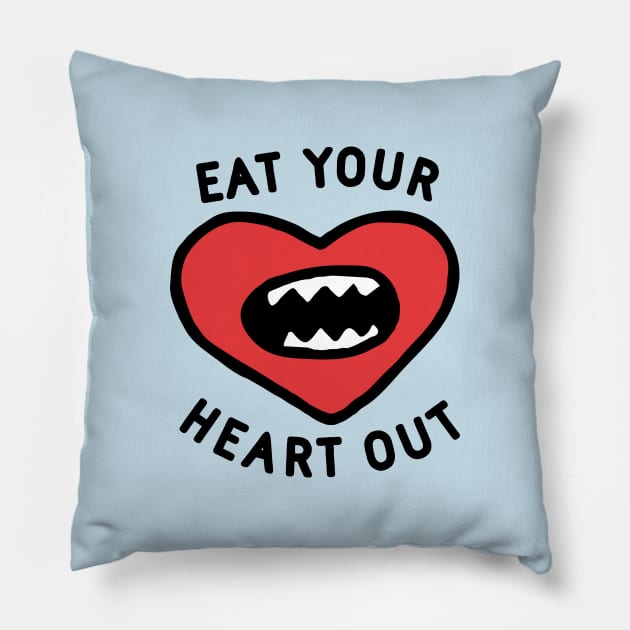 Eat Your Heart Out Pillow by TroubleMuffin